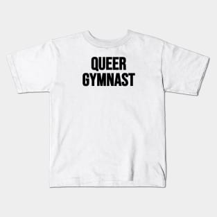 QUEER GYMNAST (Black text) Kids T-Shirt